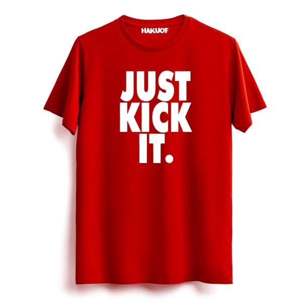 Just Kick It Tişört