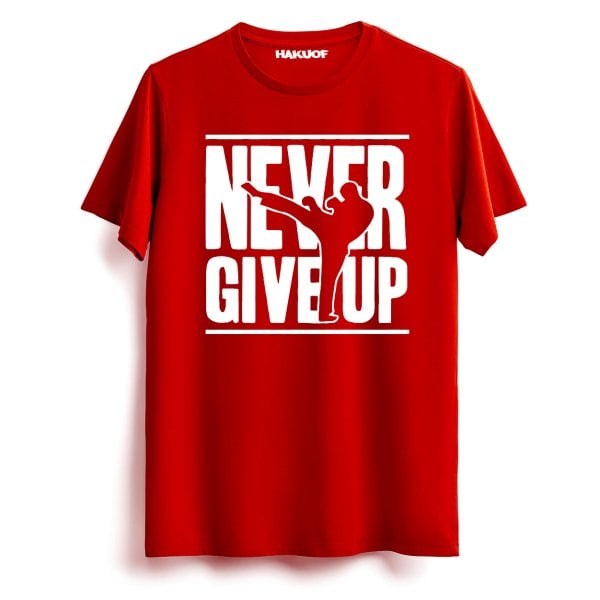 Never Give Up Tişört