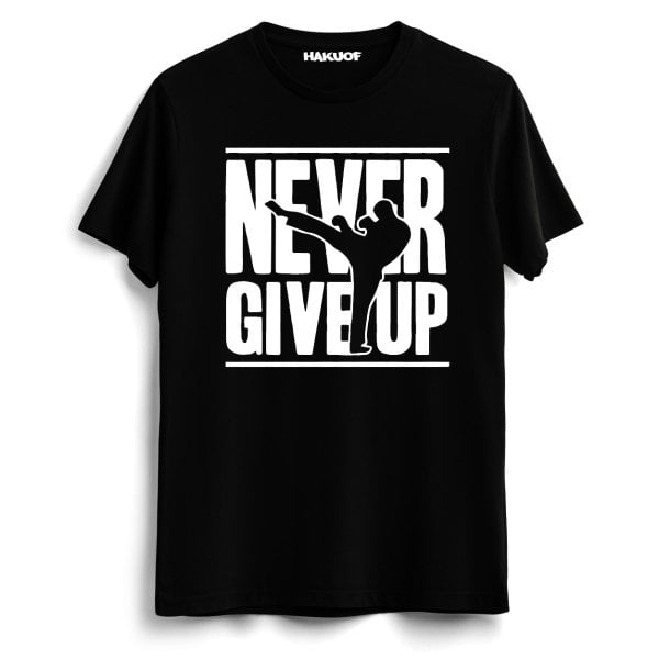 Never Give Up Tişört